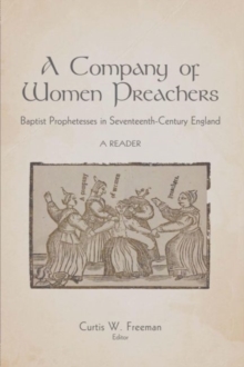 Image for A Company of Women Preachers : Baptist Prophetesses in Seventeenth-Century England