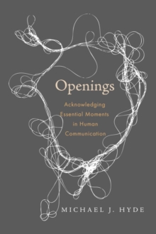 Image for Openings : Acknowledging Essential Moments in Human Communication