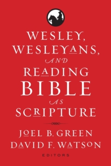 Image for Wesley, Wesleyans, and Reading Bible as Scripture