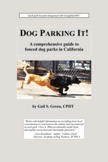 Image for Dog Parking It! a Comprehensive Guide to Fenced Dog Parks in California