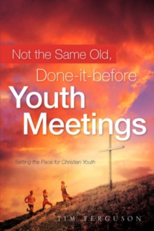 Image for Not the Same Old, Done-it-before Youth Meetings