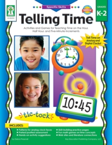 Image for Telling Time, Grades K - 2: Activities and Games for Teaching Time on the Hour, Half-Hour, and Five-Minute Increments