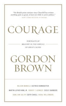 Image for Courage: Portraits of Bravery in the Service of Great Causes