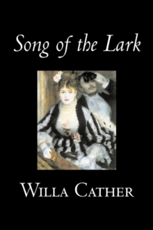 Image for Song of the Lark by Willa Cather, Fiction, Short Stories, Literary, Classics