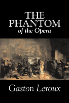 Image for The Phantom of the Opera by Gaston Leroux, Fiction, Classics