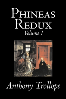 Image for Phineas Redux, Volume I of II by Anthony Trollope, Fiction, Literary