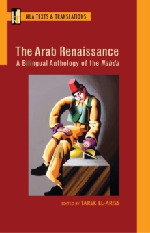 Image for The Arab Renaissance : A Bilingual Anthology of the Nahda