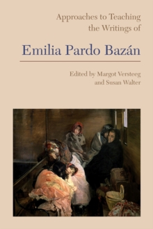 Image for Approaches to Teaching the Writings of Emilia Pardo Bazan