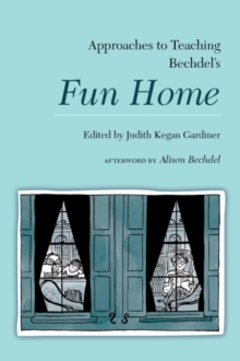 Image for Approaches to Teaching Bechdel's Fun Home