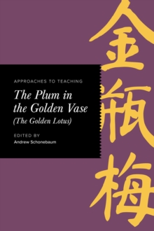 Image for Approaches to teaching The plum in the golden vase (The golden lotus)