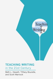 Image for Teaching Writing in the Twenty-First Century