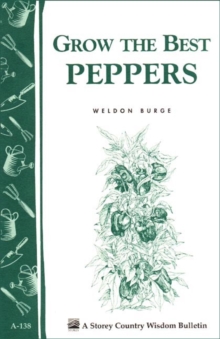 Image for Grow the Best Peppers: Storey's Country Wisdom Bulletin A-138