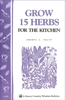 Image for Grow 15 Herbs for the Kitchen: Storey's Country Wisdom Bulletin A-61