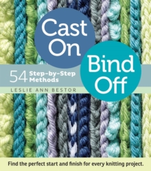 Cast On, Bind Off: 54 Step-by-Step Methods