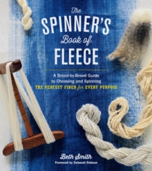 Image for Spinner's Book of Fleece: A Breed-by-Breed Guide to Choosing and Spinning the Perfect Fiber for Every Purpose