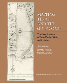 Image for Mapping Texas and the Gulf Coast : The Contributions of Saint-Denis, Olivan, and Le Maire
