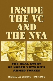 Inside the VC and the NVA: The Real Story of North Vietnam’s Armed Forces