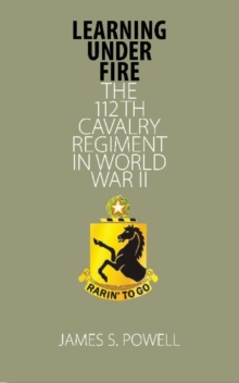 Image for Learning under Fire : The 112th Cavalry Regiment in World War II