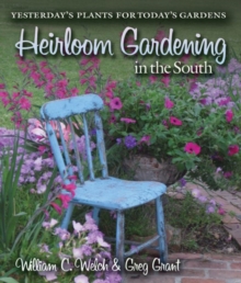 Image for Heirloom Gardening in the South : Yesterday's Plants for Today's Gardens