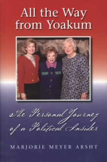 Image for All the way from Yoakum: the personal journey of a political insider