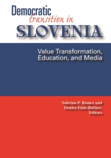 Image for Democratic transition in Slovenia: value transformation, education, and media