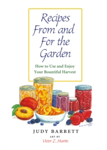 Image for Recipes from and for the garden: how to use and enjoy your bountiful harvest
