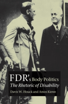 Image for FDR's body politics: the rhetoric of disability