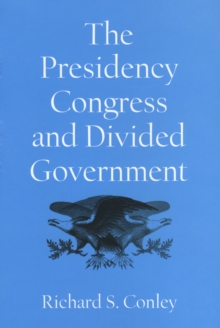 Image for The presidency, Congress, and divided government: a postwar assessment