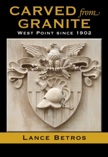 Image for Carved from granite: West Point since 1902