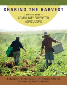 Image for Sharing the harvest: a citizen's guide to Community Supported Agriculture