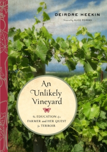 Image for An unlikely vineyard: the education of a farmer and her quest for terroir