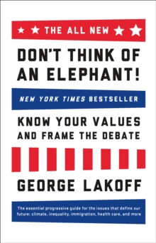 Image for The all new Don't think of an elephant!  : know your values and frame the debate