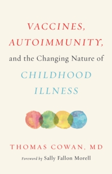 Vaccines, Autoimmunity, and the Changing Nature of Childhood Illness