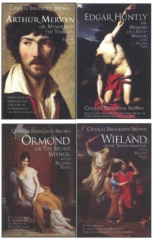 Image for Charles Brockden Brown's Wieland, Ormond, Arthur Mervyn, and Edgar Huntly : with Related Texts: A Four-Volume Set