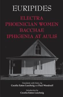 Image for Electra, Phoenician women, Bacchae, & Iphigenia at Aulis