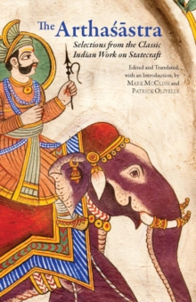 The Arthasastra: Selections from the Classic Indian Work on Statecraft