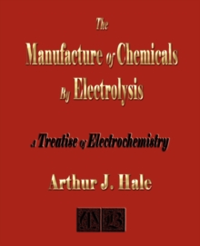 Image for The Manufacture of Chemicals by Electrolysis - Electrochemistry