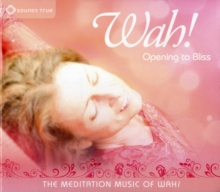 Image for Opening to Bliss : The Meditation Music of Wah!