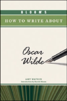 Bloom's How to Write About Oscar Wilde
