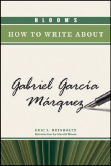 Bloom's How to Write About Gabriel Garcia Marquez