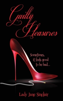 Image for Guilty Pleasures : Sometimes it feels good to be bad...