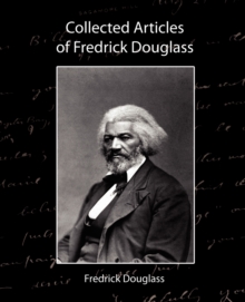 Image for Collected Articles of Fredrick Douglass