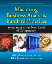Image for Mastering business analysis standard practices: seven steps to the next level of competency