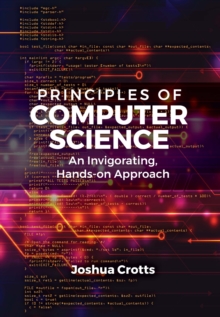 Image for Principles of Computer Science: An Invigorating, Hands-on Approach