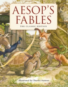 Aesop’s Fables Hardcover: The Classic Edition by acclaimed illustrator, Charles Santore