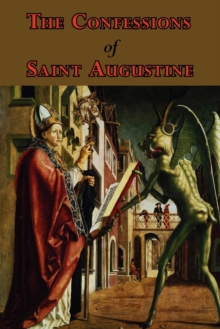 Image for The Confessions of Saint Augustine - Complete Thirteen Books