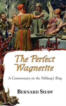 Image for The Perfect Wagnerite - A Commentary on the Niblung's Ring