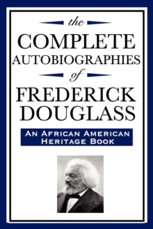Image for The Complete Autobiographies of Frederick Douglas (An African American Heritage Book)