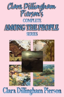 Image for Clara Dillingham Pierson's Complete Among the People Series