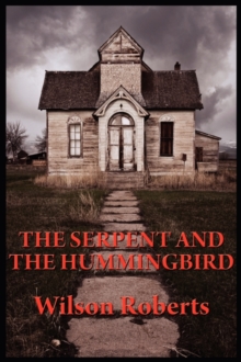Image for The Serpent and the Hummingbird